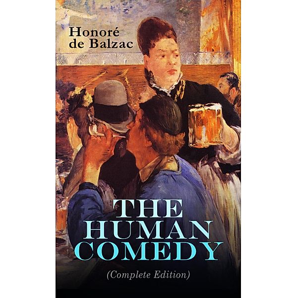 The Human Comedy (Complete Edition), Honoré de Balzac