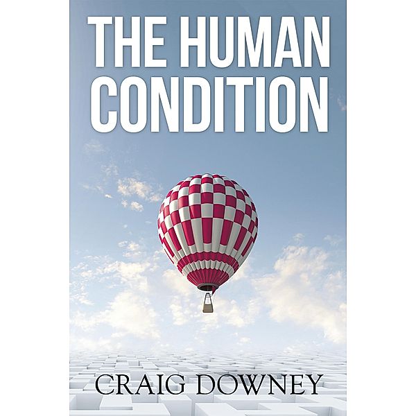 The Human Condition, Craig Downey
