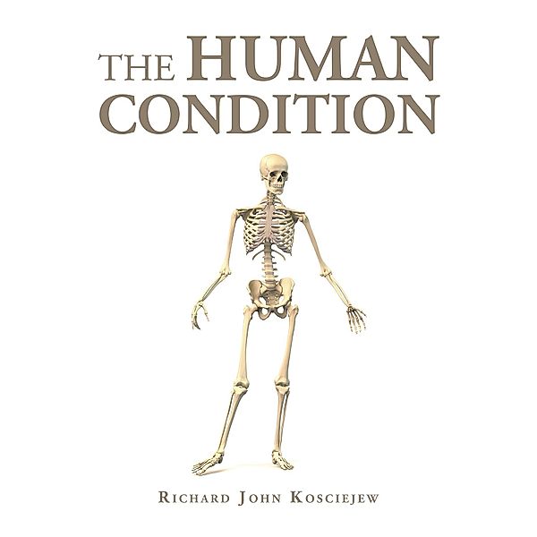 The Human Condition, Richard John Kosciejew