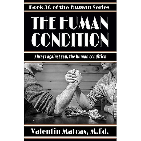 The Human Condition / Human, Valentin Matcas