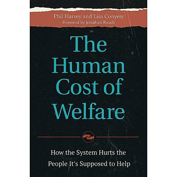 The Human Cost of Welfare, Phil Harvey, Lisa Conyers