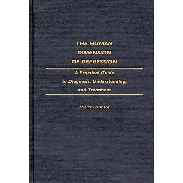 The Human Dimension of Depression, Martin Kantor Md