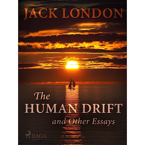 The Human Drift and Other Essays / World Classics, Jack London
