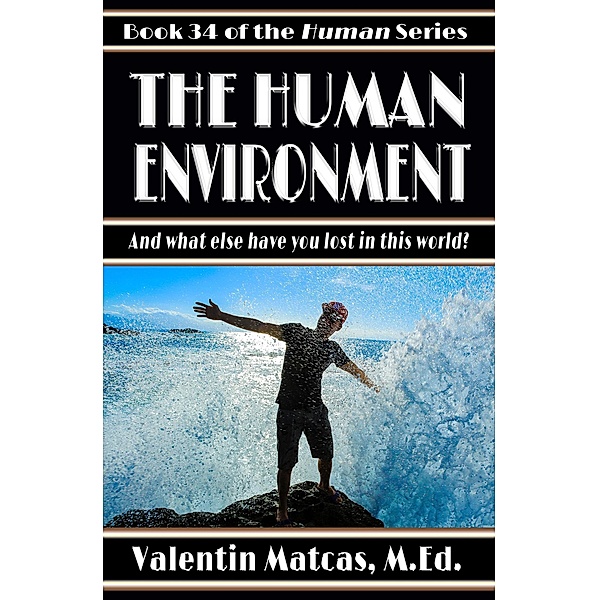 The Human Environment / Human, Valentin Matcas