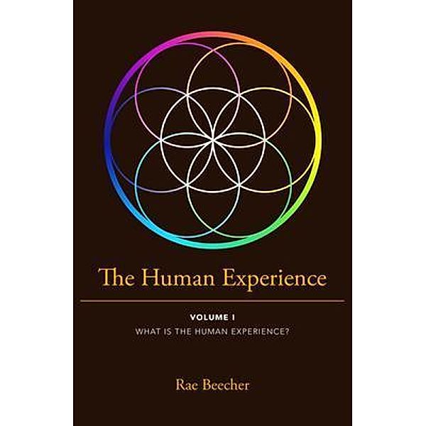 The Human Experience / The Human Experience Bd.I, Rae Beecher