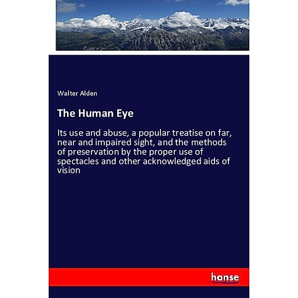 The Human Eye, Walter Alden