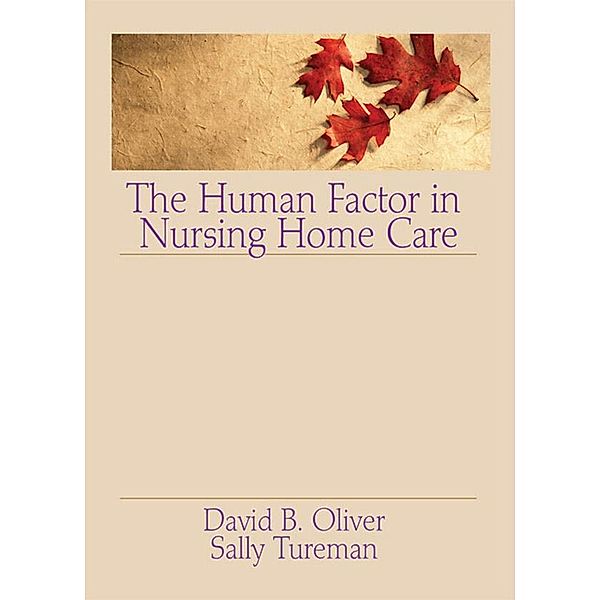 The Human Factor in Nursing Home Care, David Oliver, Sally Tureman