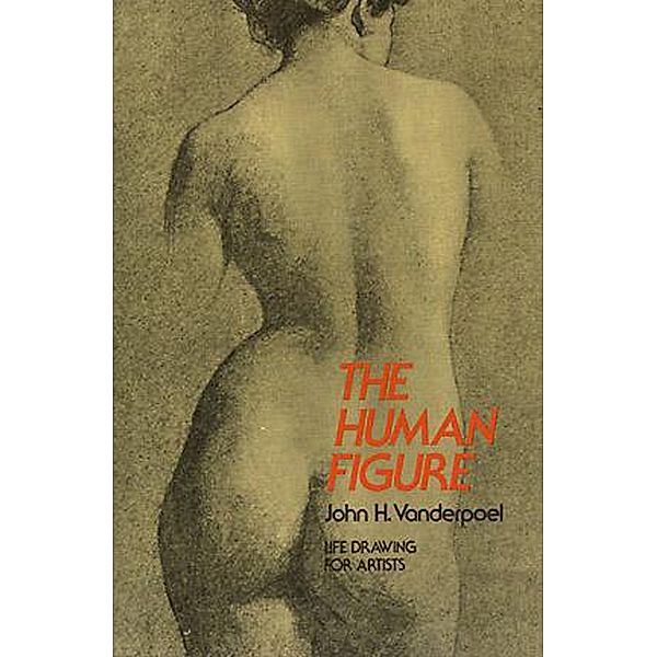 The Human Figure / Dover Anatomy for Artists, John H. Vanderpoel