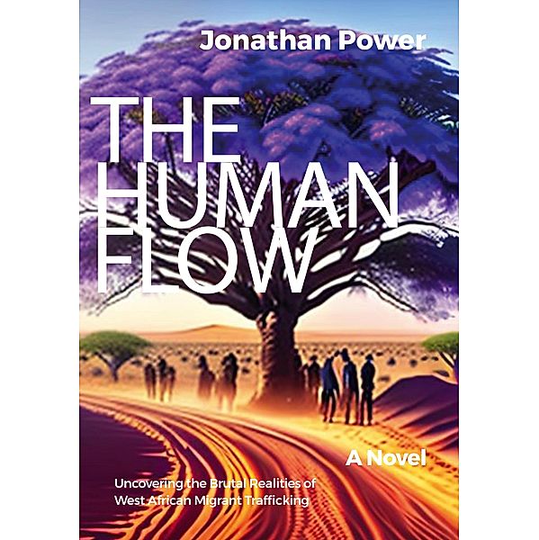 The Human Flow. An Adventure Story, Jonathan Power