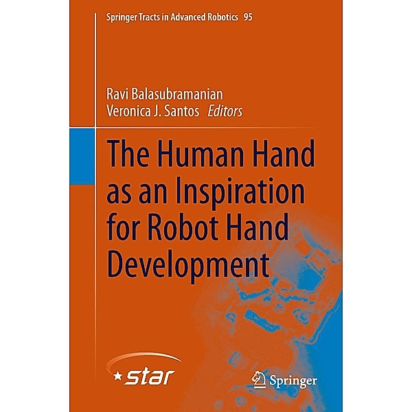 The Human Hand as an Inspiration for Robot Hand Development / Springer Tracts in Advanced Robotics Bd.95