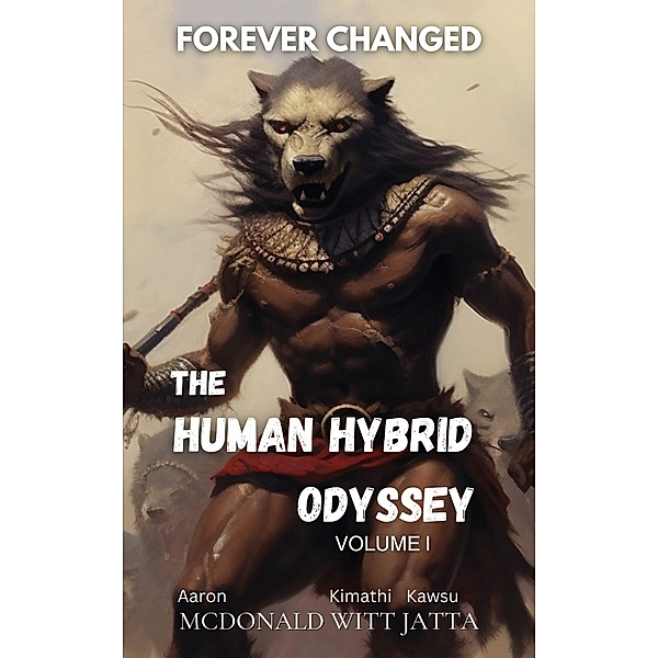 The Human Hybrid Odyssey, Aaron Mcdonald, Kimathi Witt