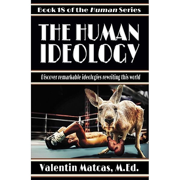 The Human Ideology / Human, Valentin Matcas