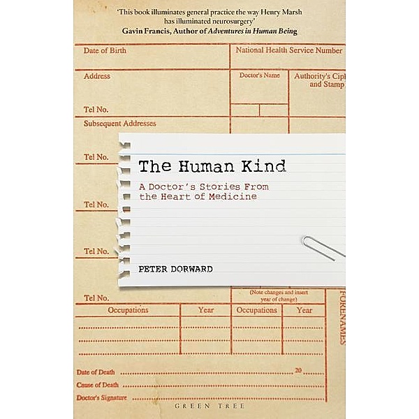 The Human Kind: A Doctor's Stories from the Heart of Medicine, Peter Dorward