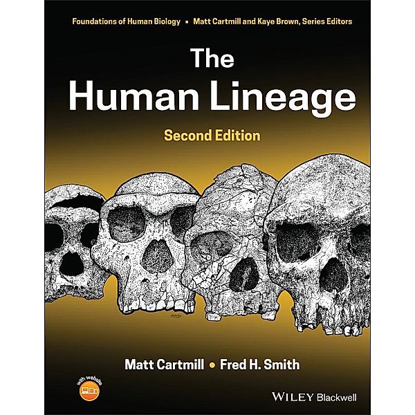 The Human Lineage / Foundation of Human Biology, Matt Cartmill, Fred H. Smith