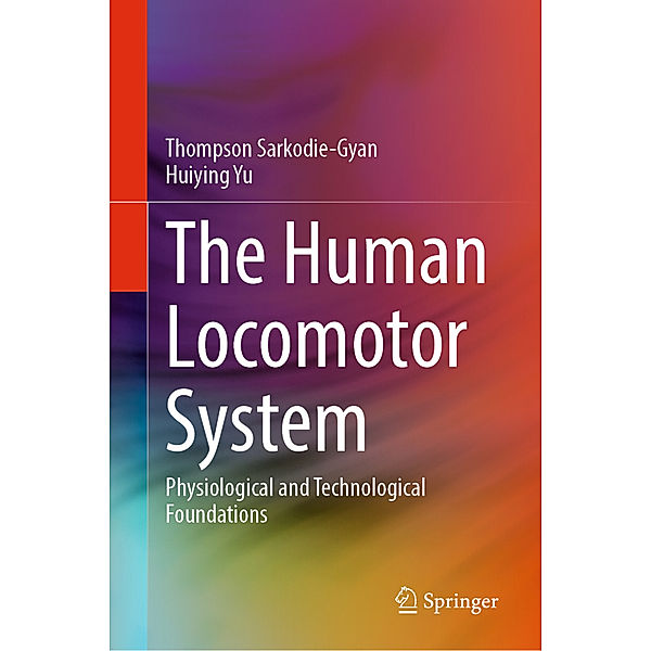 The Human Locomotor System, Thompson Sarkodie-Gyan, Huiying Yu