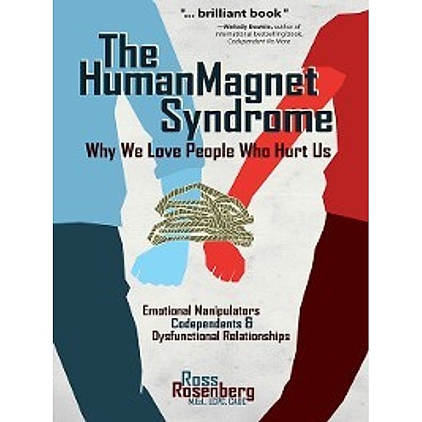 The Human Magnet Syndrome, Ross Rosenberg M.Ed. LCPC CADC