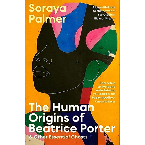The Human Origins of Beatrice Porter and Other Essential Ghosts, Soraya Palmer