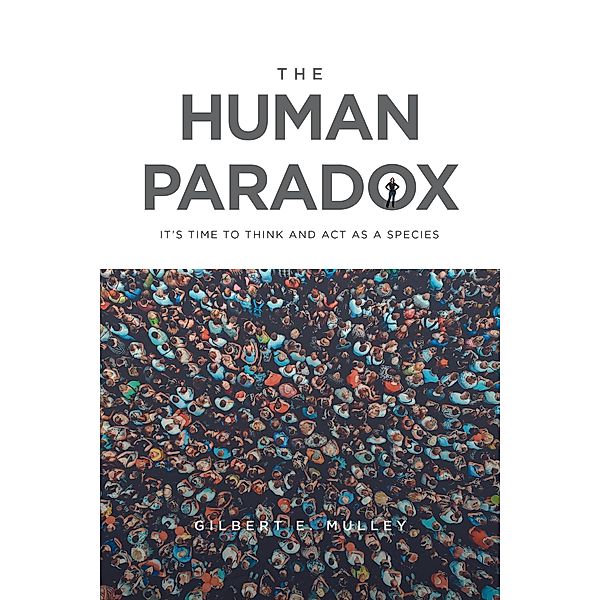 The Human Paradox, Gilbert E. Mulley