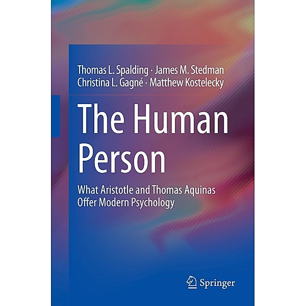 The Human Person, Thomas L. Spalding, James M. Stedman, Christina L. Gagné, Matthew Kostelecky