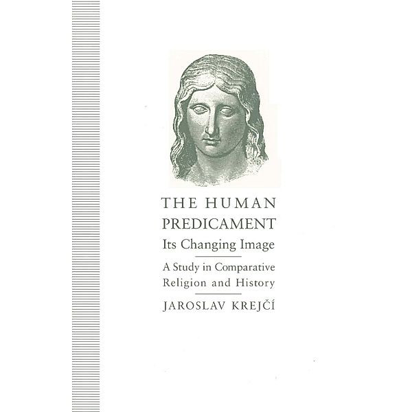 The Human Predicament: Its Changing Image, Jaroslav Krejci