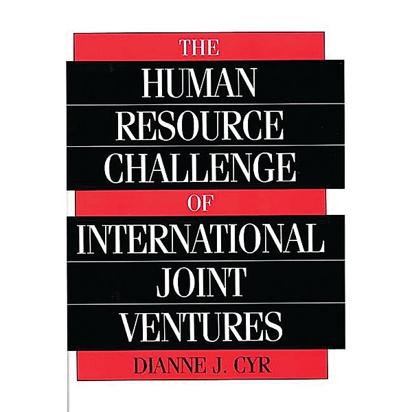 The Human Resource Challenge of International Joint Ventures, Dianne J. Cyr