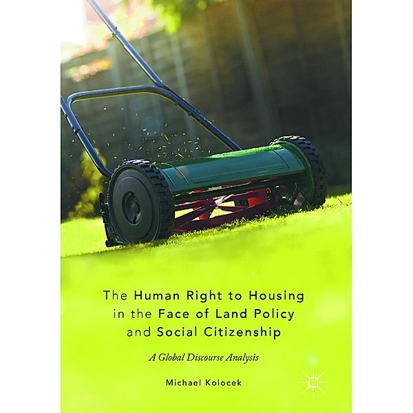 The Human Right to Housing in the Face of Land Policy and Social Citizenship / Progress in Mathematics, Michael Kolocek