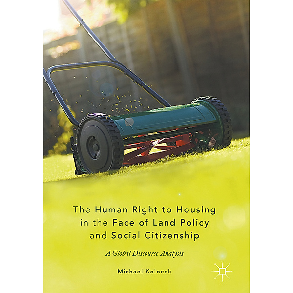 The Human Right to Housing in the Face of Land Policy and Social Citizenship, Michael Kolocek