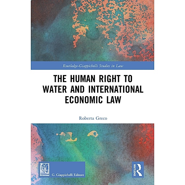 The Human Right to Water and International Economic Law, Roberta Greco