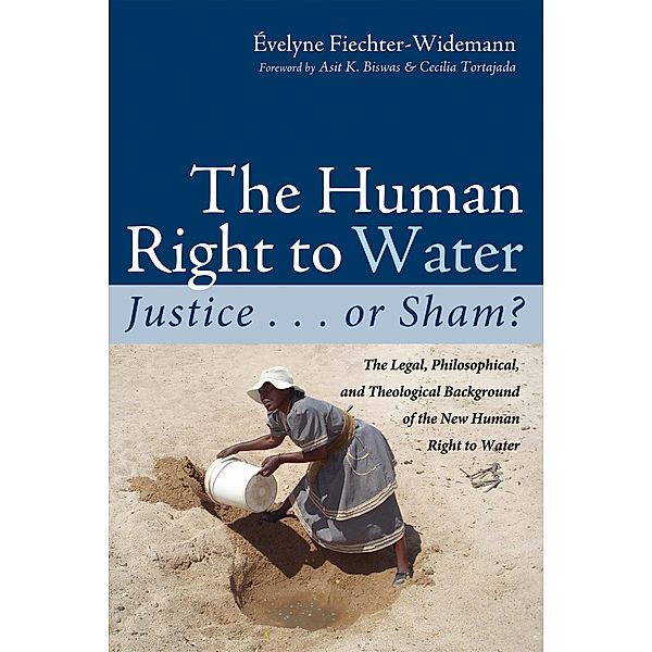 The Human Right to Water: Justice . . . or Sham?, Evelyne Fiechter-Widemann