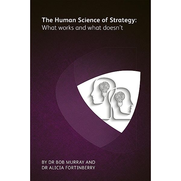 The Human Science of Strategy, Bob Murray, Alicia Fortinberry