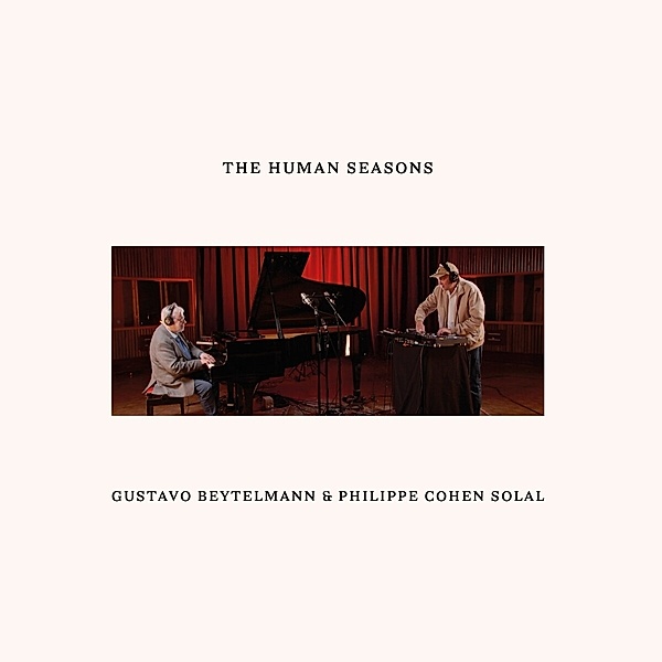 The Human Seasons, Gustavo Beytelmann, Philippe Cohen Solal