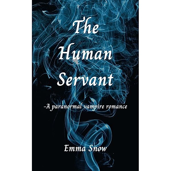 The Human Servant, Emma Snow