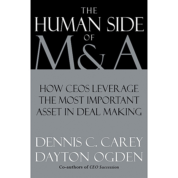 The Human Side of M & A, Dennis C. Carey, Dayton Ogden