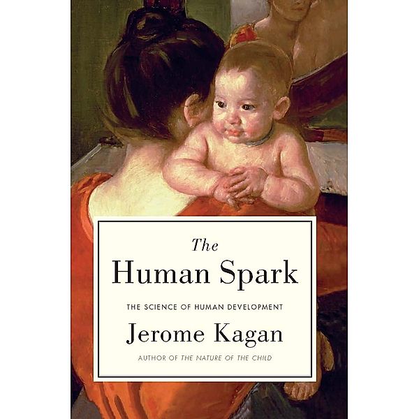 The Human Spark, Jerome Kagan