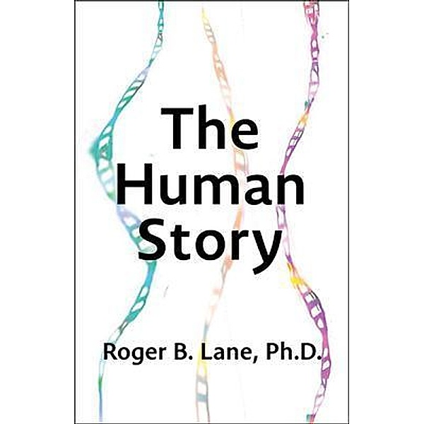 The Human Story, Roger B. Lane