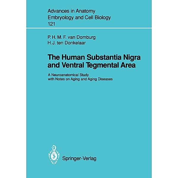 The Human Substantia Nigra and Ventral Tegmental Area, Peter H.M.F. van Domburg, Hendrik J. ten Donkelaar