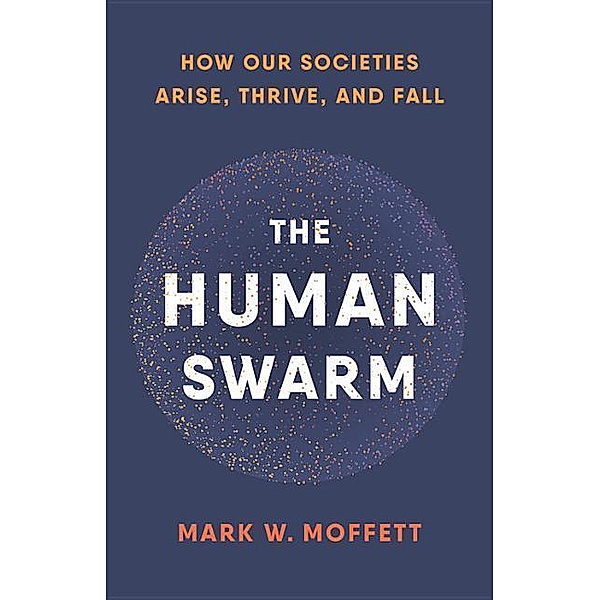 The Human Swarm, Mark W. Moffett