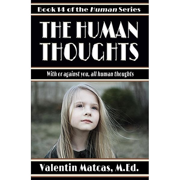 The Human Thoughts / Human, Valentin Matcas