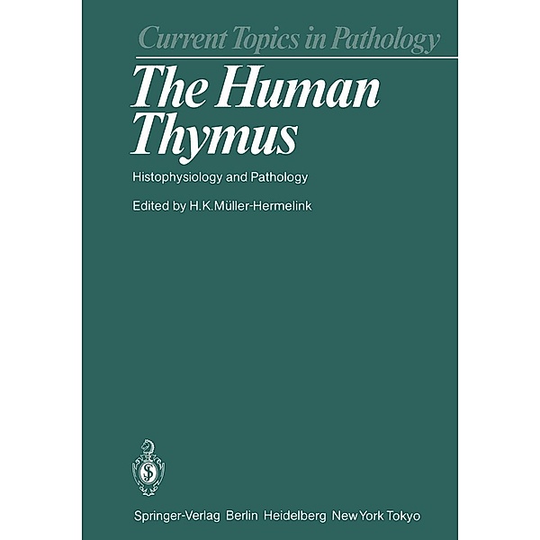 The Human Thymus / Current Topics in Pathology Bd.75