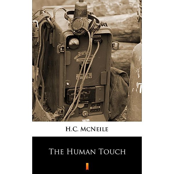 The Human Touch, H. C. McNeile