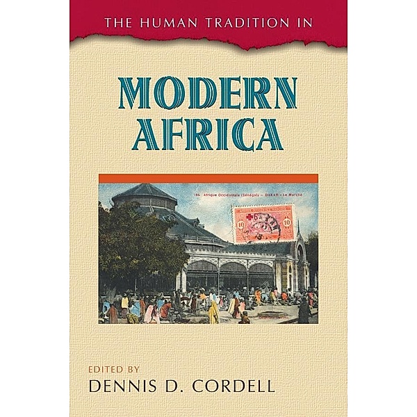 The Human Tradition in Modern Africa / The Human Tradition around the World series Bd.51