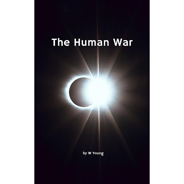 The Human War, W. Young