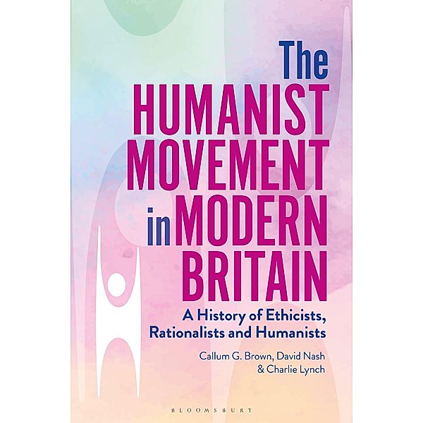 The Humanist Movement in Modern Britain, Callum G. Brown, David Nash, Charlie Lynch