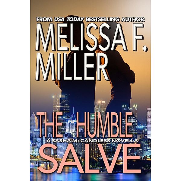 The Humble Salve (Sasha McCandless Novellas, #4) / Sasha McCandless Novellas, Melissa F. Miller