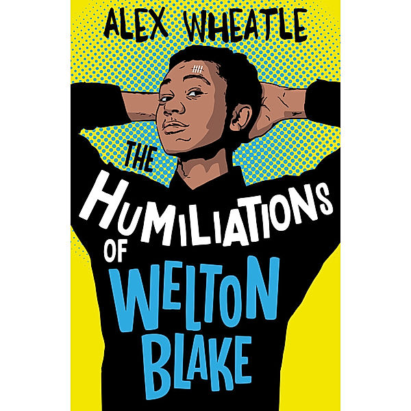 The Humiliations of Welton Blake, Alex Wheatle