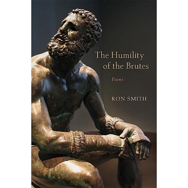 The Humility of the Brutes / Southern Messenger Poets, Ron Smith