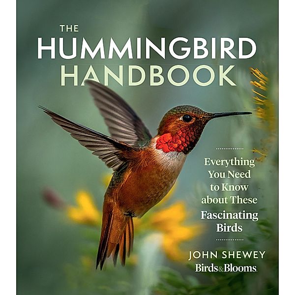 The Hummingbird Handbook, John Shewey