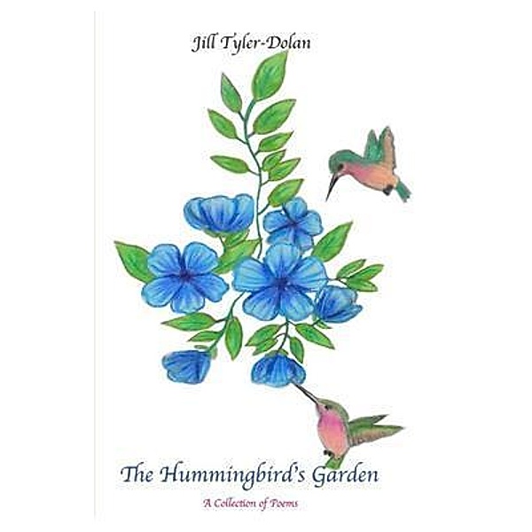 The Hummingbird's Garden, Jill Tyler-Dolan