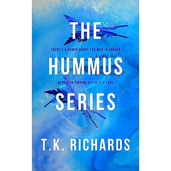 The Hummus Series / The Hummus Series, T. K. Richards