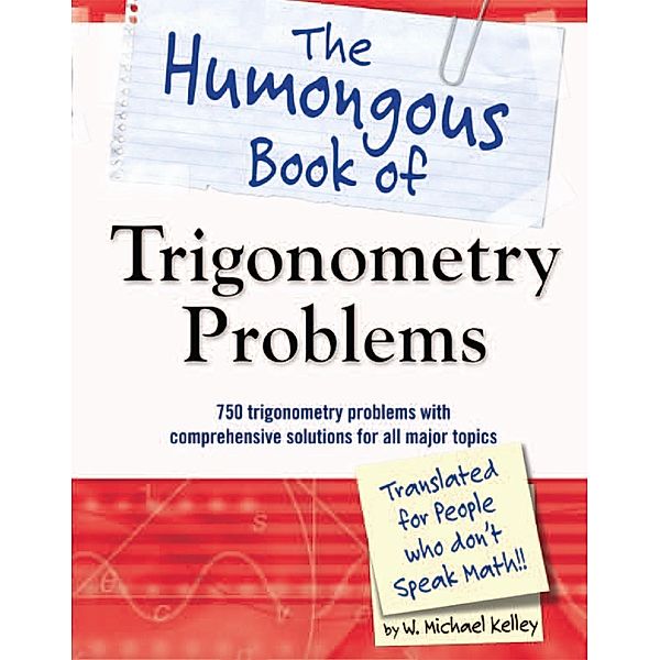 The Humongous Book of Trigonometry Problems / Humongous Books, W. Michael Kelley